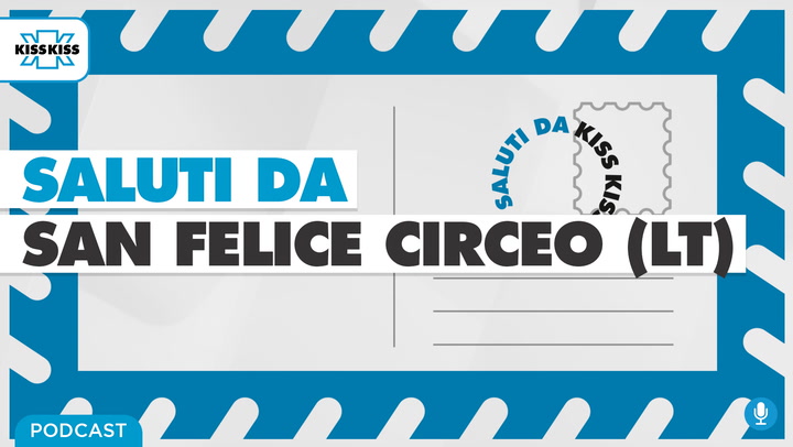 Saluti da Kiss Kiss - Luigi Di Somma Vicesindaco San Felice Circeo (LT) (AUDIO)