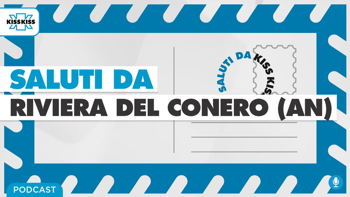 Saluti da Kiss Kiss - Alla scoperta della Riviera del Conero (AUDIO)