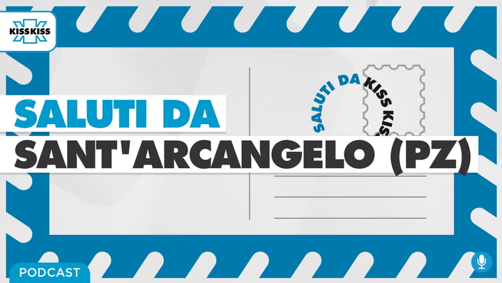 Saluti da Kiss Kiss - Il deputato Vito De Filippo ci parla di Sant'Arcangelo (PZ) (AUDIO)