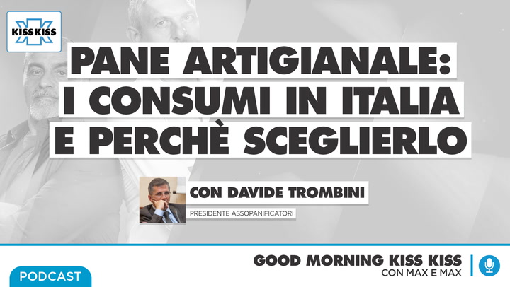 Pane artigianale consumi in Italia e perche' sceglierlo in Good Morning Kiss Kiss (AUDIO)