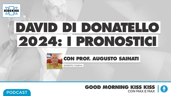 David di Donatello 2024: i pronostici in Good Morning Kiss Kiss (AUDIO)