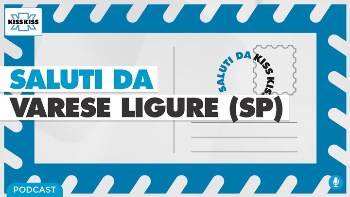 Saluti da Kiss Kiss - Giancarlo Lucchetti Sindaco Varese Ligure (SP) (AUDIO)
