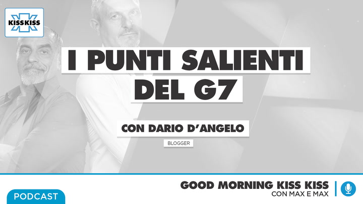 G7: tiriamo le somme con il blogger Dario D'Angelo in Good Morning Kiss Kiss (AUDIO)