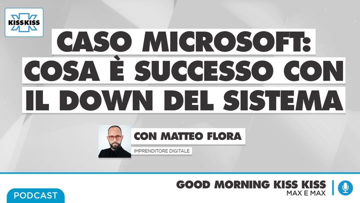 Caso Microsoft: cosa e' successo con il down del sistema in Good Morning Kiss Kiss (AUDIO)