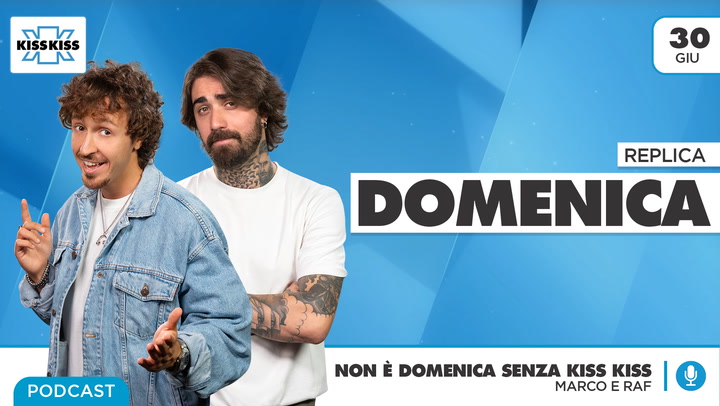 Replica del 30/06/2024 - Non e' domenica senza Kiss Kiss (AUDIO)