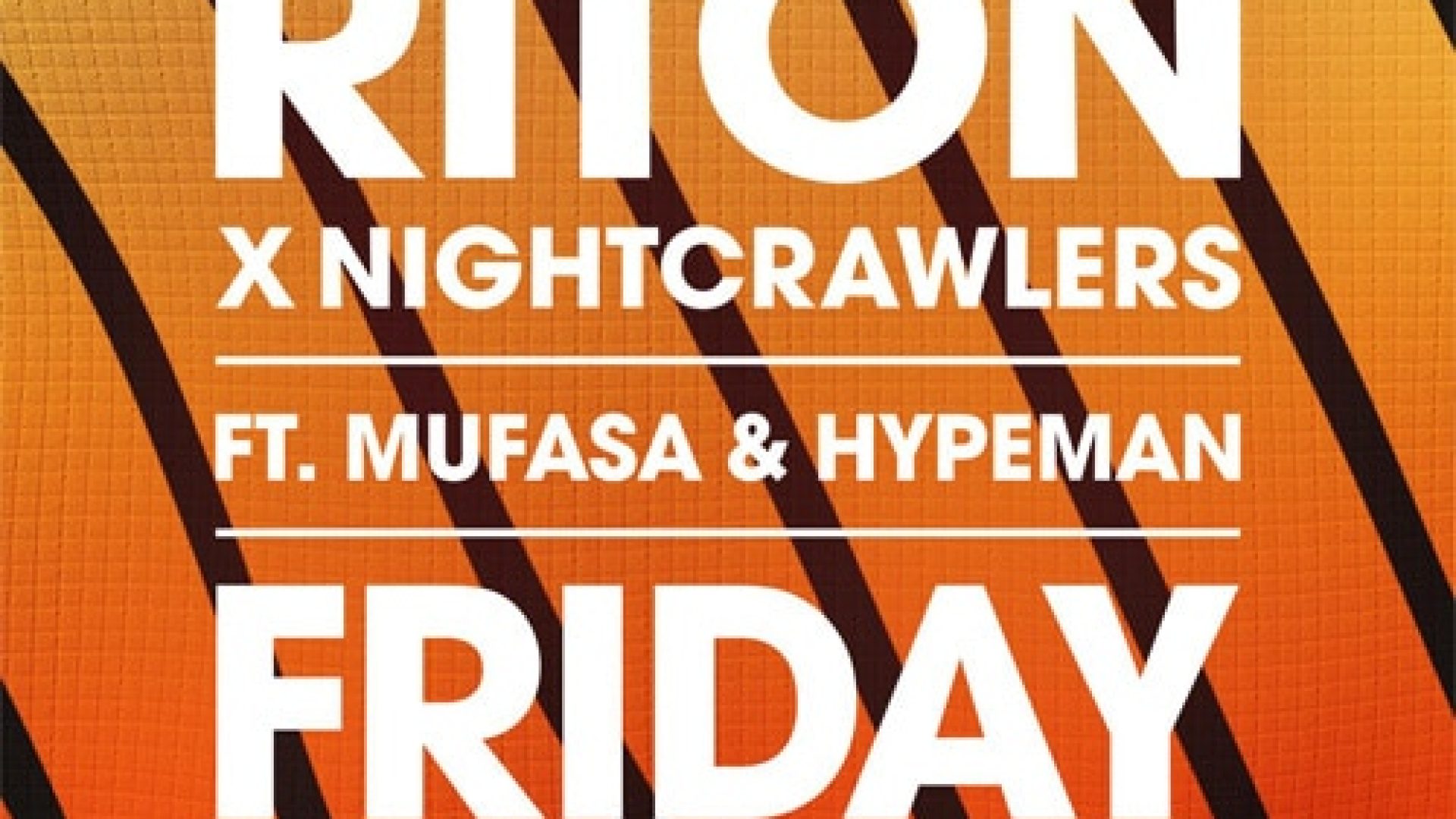 Riton - friday per Nightcrawlers feat Mufasa e Hypeman